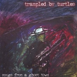 Trampled By Turtles Songs From A Ghost Town VINYL LP