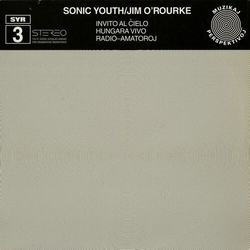 Sonic Youth & Jim O Rourke Invito Al Cielo VINYL LP