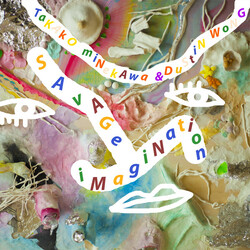 Dustin Wong / Takako Minekawa Savage Imagination Vinyl LP