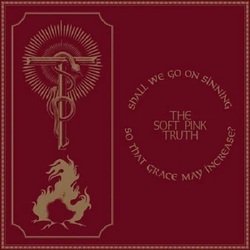 Soft Pink Truth Shall We Go On Sinning So That Grace May Increase? Vinyl LP