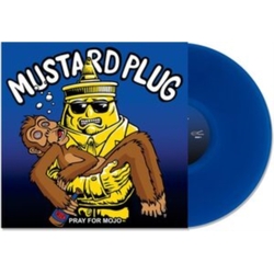 Mustard Plug Pray For Mojo 25Th Anniversary BLUE VINYL LP