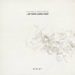 Eisley I'M Only Dreaming...Of Days Long Past Vinyl LP