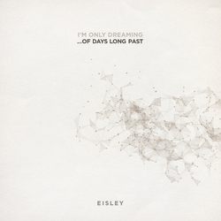 Eisley I'M Only Dreaming...Of Days Long Past (I) Vinyl LP