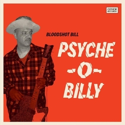 Bloodshot Bill Psyche-O-Billy VINYL LP