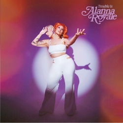 Alanna Royale Trouble Is WHITE VINYL LP