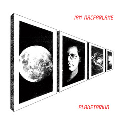 Ian Macfarlane Planetarium Vinyl LP