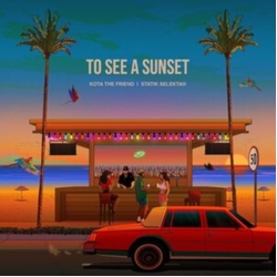 Kota The Friend & Statik Selektah To See A Sunset VINYL LP