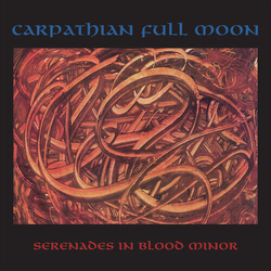 Carpathian Full Moon Serenades In Blood Minor VINYL LP