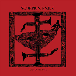 Scorpion Milk Slime Of The Times VINYL LP