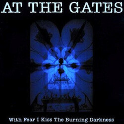 At The Gates With Fear I Kiss The Burning Darkness VINYL LP