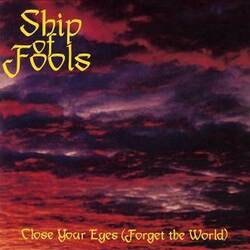 Ship Of Fools Close Your Eyes FORGET THE WORLD VINYL LP