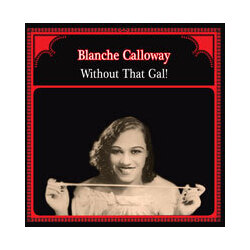 Blanche Calloway Without That Gal VINYL LP