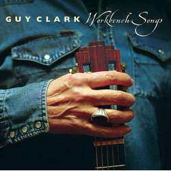 Guy Clark Workbench Songs