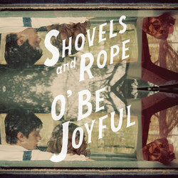 Shovels & Rope O Be Joyful Vinyl LP