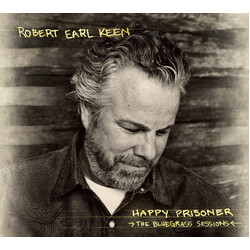 Robert Earl Keen Happy Prisoner (The Bluegrass Sessions)