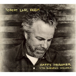 Robert Earl Keen Happy Prisoner: Bluegrass Sessions Vinyl LP