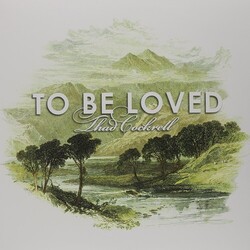 Thad Cockrell To Be Loved Vinyl LP