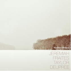 Jeremiah; Taylor Deupree Fraites Northern REDUX VINYL LP