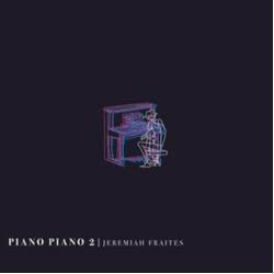 Jeremiah Fraites Piano Piano 2 VINYL LP