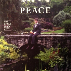 Peace World Is Too Much With Us VINYL LP
