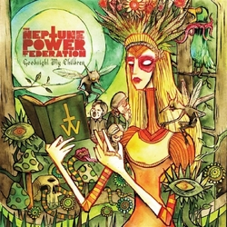 Neptune Power Federation Goodnight My Children VINYL LP