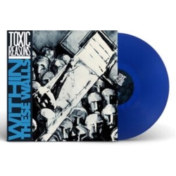 Toxic Reasons Within These Walls BLUE VINYL LP