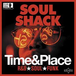 Soul Shack Time & Place 180GM VINYL LP