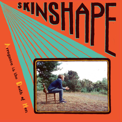 Skinshape Arrogance Is The Death Of Men VINYL LP