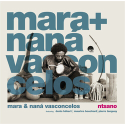 Mara & Nana Vasconcelos Ntsano 180GM VINYL LP