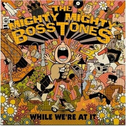 Mighty Mighty Bosstones While We'Re At It 2 VINYL LP