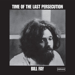 Bill Fay Time Of The Last Persecution VINYL LP