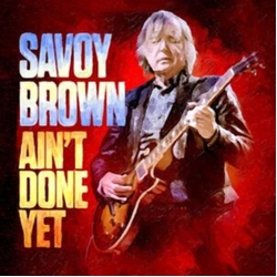 Savoy Brown Ain't Done Yet