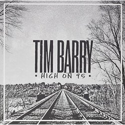 Tim Barry High On 95 Vinyl LP