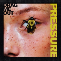 Drag Me Out Pressure TRANSPARENT YELLOW VINYL LP