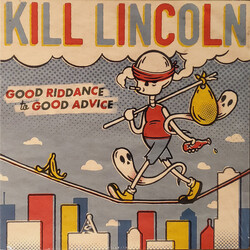 Kill Lincoln Good Riddance To Good Advice Vinyl LP