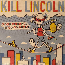 Kill Lincoln Good Riddance To Good Advice VINYL LP
