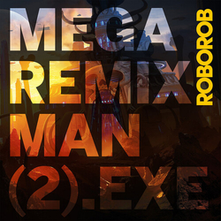 Roborob Mega Remix Man 2.EXE CLEAR VINYL LP