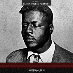 Blind Willie Johnson American Epic: Best Of (180G) Vinyl LP