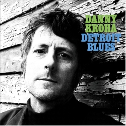 Danny Kroha Detroit Blues VINYL LP