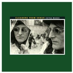 Cleaners From Venus Extra Wages Vinyl LP