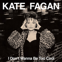Kate Fagan I Don't Wanna Be Too Cool (Expanded Edition) VINYL LP