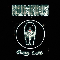 Humans Going Late VINYL LP