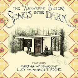 Wainwright Sisters Songs In The Dark Vinyl LP