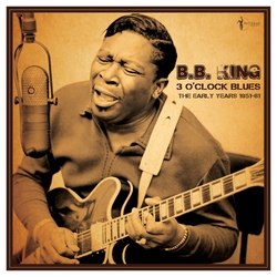 King B.B. 3 O'Clock Blues: The Early Years 1951-62 VINYL LP