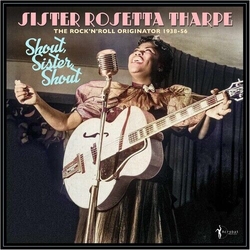 Sister Rosetta Tharpe Shout Sister Shout: The Rock N Roll Originator 1938-56 VINYL LP