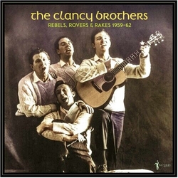 Clancy Brothers Rebels Rovers & Rakes: 1959-62 VINYL LP