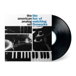 American Analog Set Fun Of Watching Fireworks VINYL LP