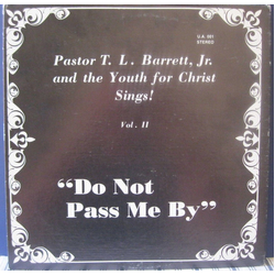 Barrett Pastor T.L. & The Youth For Christ Choir Do Not Pass Me By VINYL LP