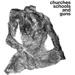 Lucy Churches Schools & Guns 3 VINYL LP