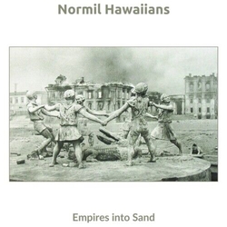 Normil Hawaiians Empires Into Sand VINYL LP